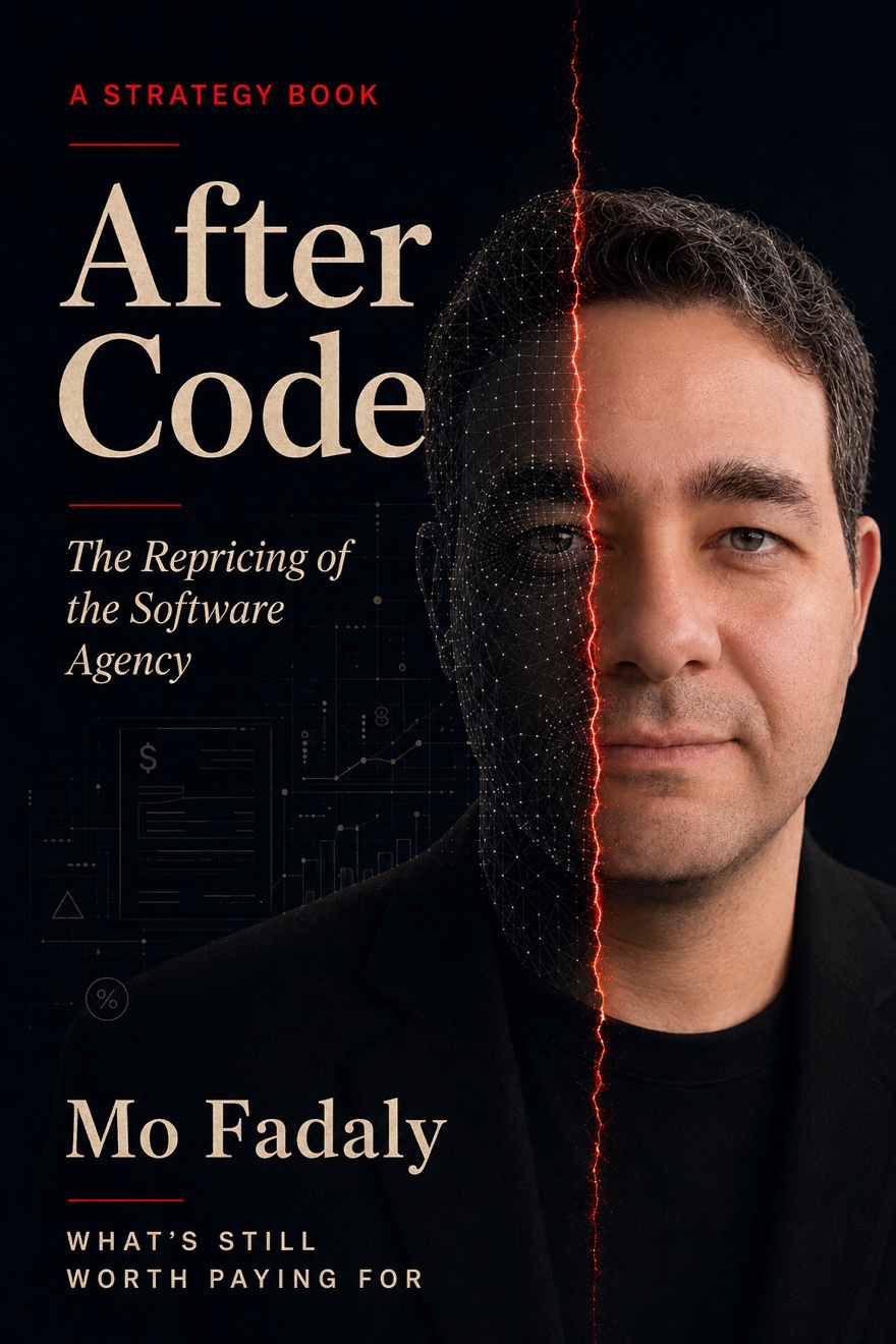 After Code — The Repricing of the Software Agency, by Mo Fadaly
